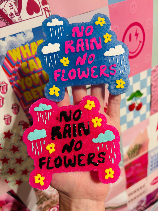 No Rain No Flowers Freshie