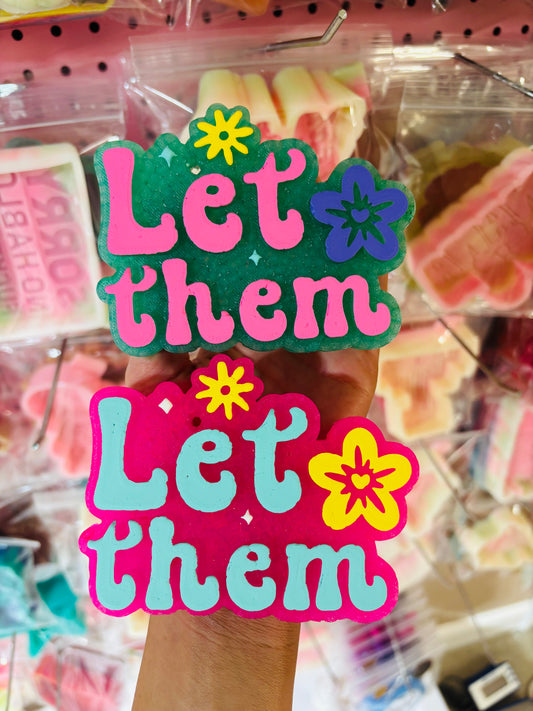 Let Them (flowers) Freshie