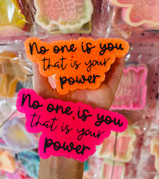 No One Is You Freshie