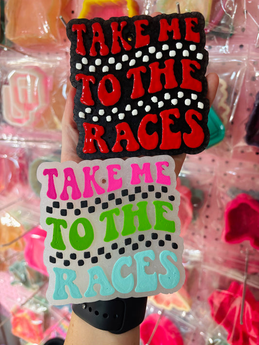 Take Me To The Races Freshie