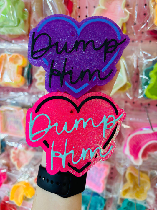Dump Him Freshie
