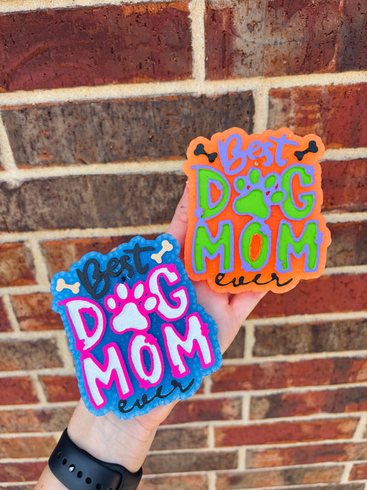 Best Dog Mom Freshie